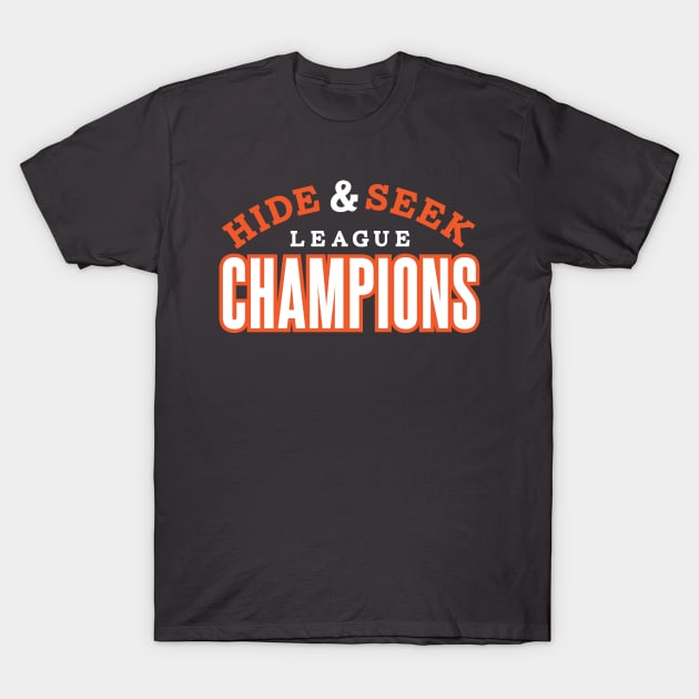 Hide & Seek Champions T-Shirt by PodDesignShop